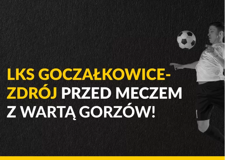 lks goczalkowice zdroj przed meczem z warta gorzow zaklady pilkarskie zaklady bukmacherskie